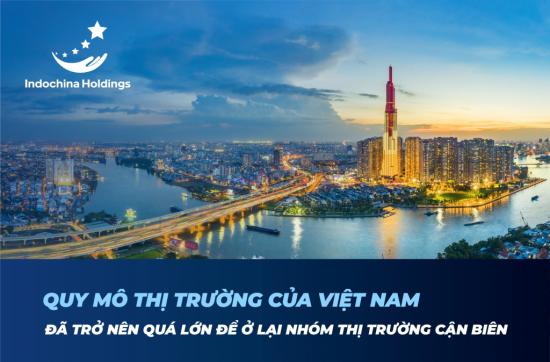 [TIN TỨC] - Việt Nam vẫn đứng sau các quốc gia trong nhóm thị trường cận biên