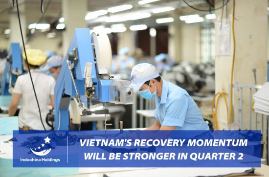 [NEWS] - Vietnam’s recovery momentum will be stronger in Quarter 2